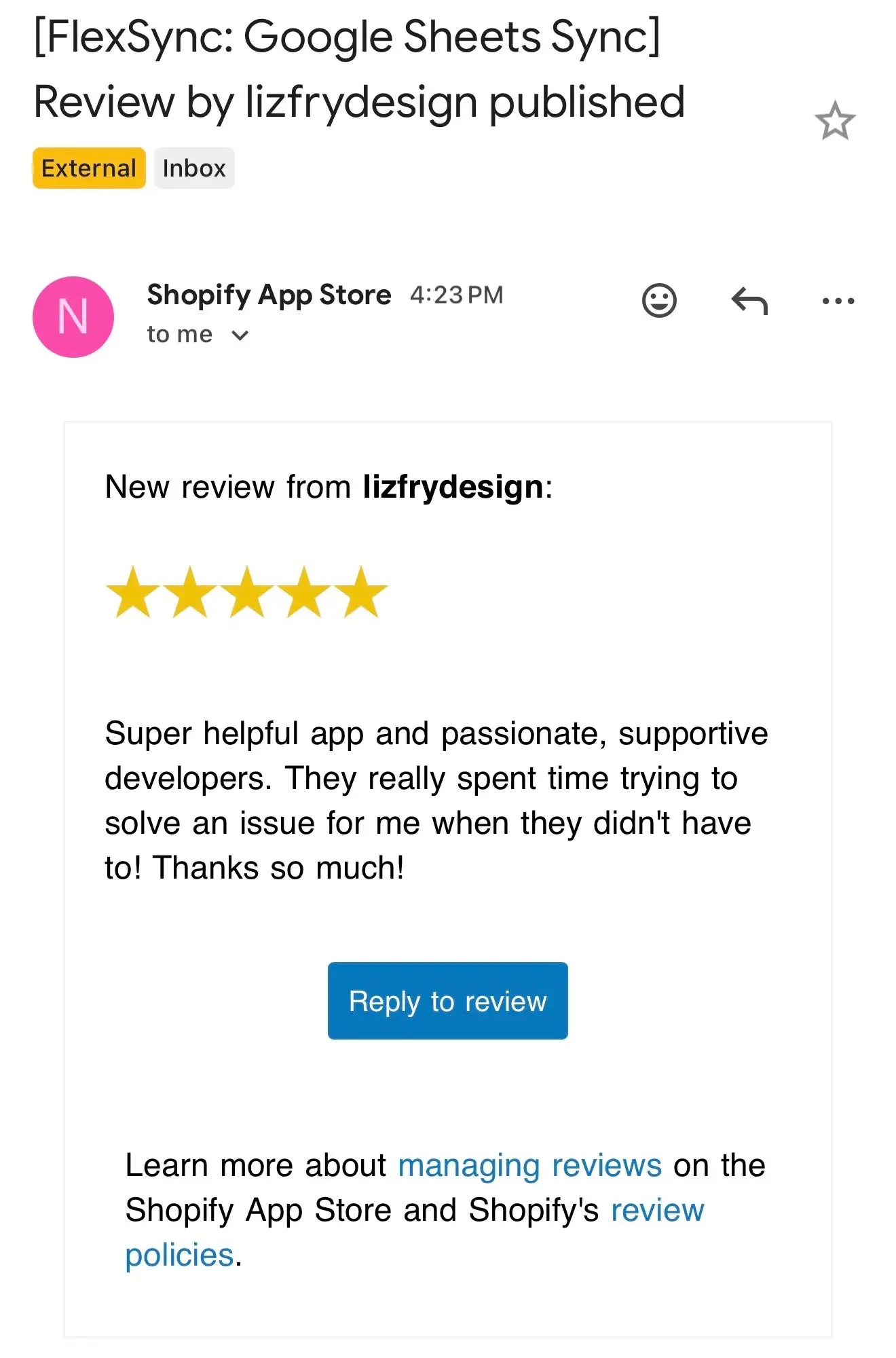 Email from the Shopify App Store: new 5-star review from lizfrydesign for FlexSync: Google Sheets Sync, reading 'Super helpful app and passionate, supportive developers. They really spent time trying to solve an issue for me when they didn't have to! Thanks so much!'